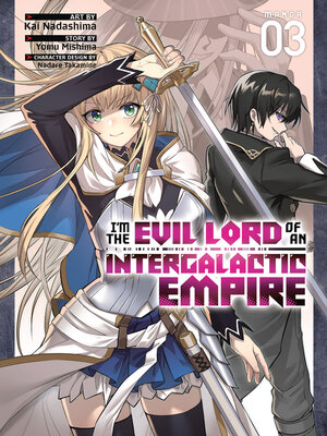 cover image of I'm the Evil Lord of an Intergalactic Empire!, Volume 3